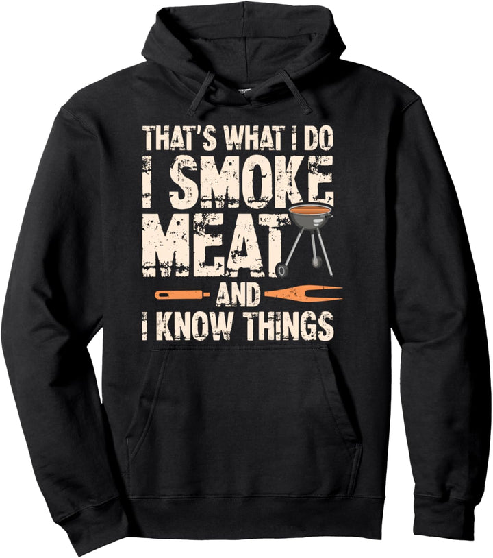 That's What I Do I Smoke Meat I Know Things Lustiger Spruch Pullover Hoodie
