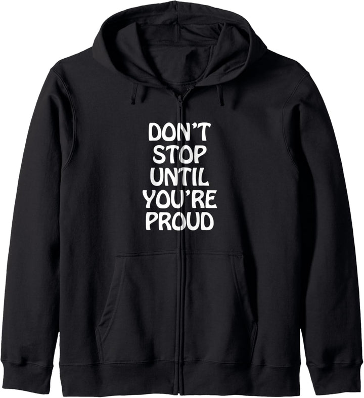 Don't Stop Until You're Proud Kapuzenjacke