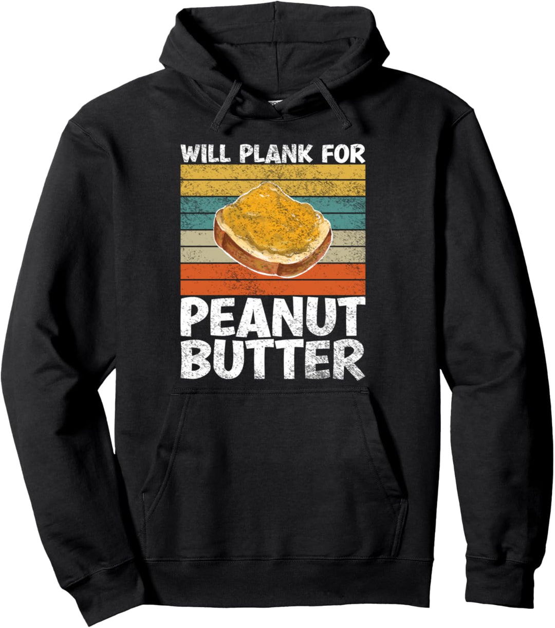 Will Plank For Peanut Butter Lustiges Sprichwort Für Peanut Pullover Hoodie