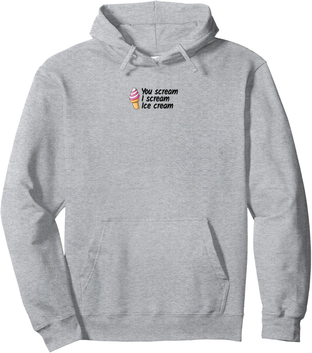 You Scream I Scream Eiscreme Sommer-Softeis Pullover Hoodie