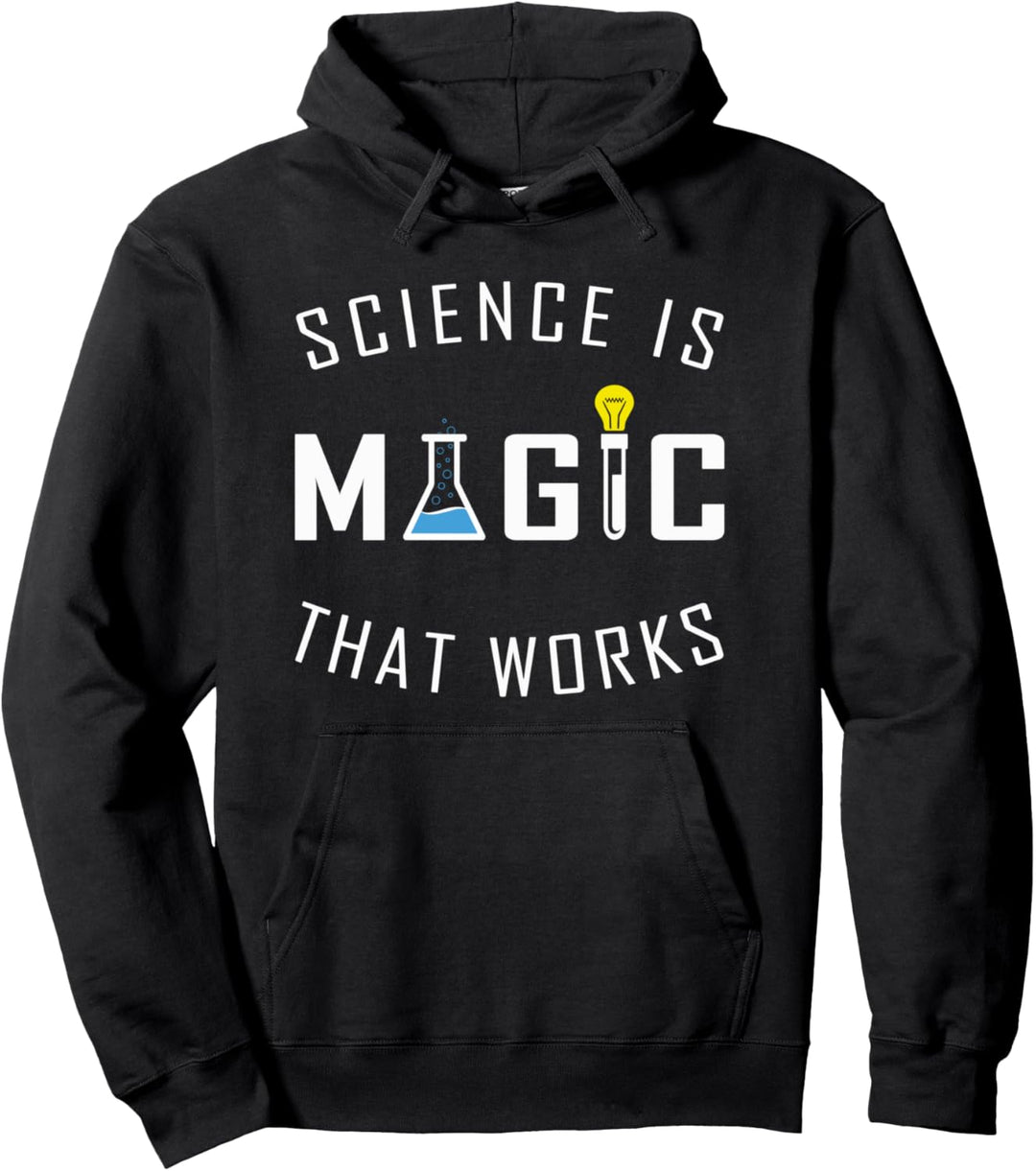 Science Is Magic That Works | Science Is Real Pullover Hoodie
