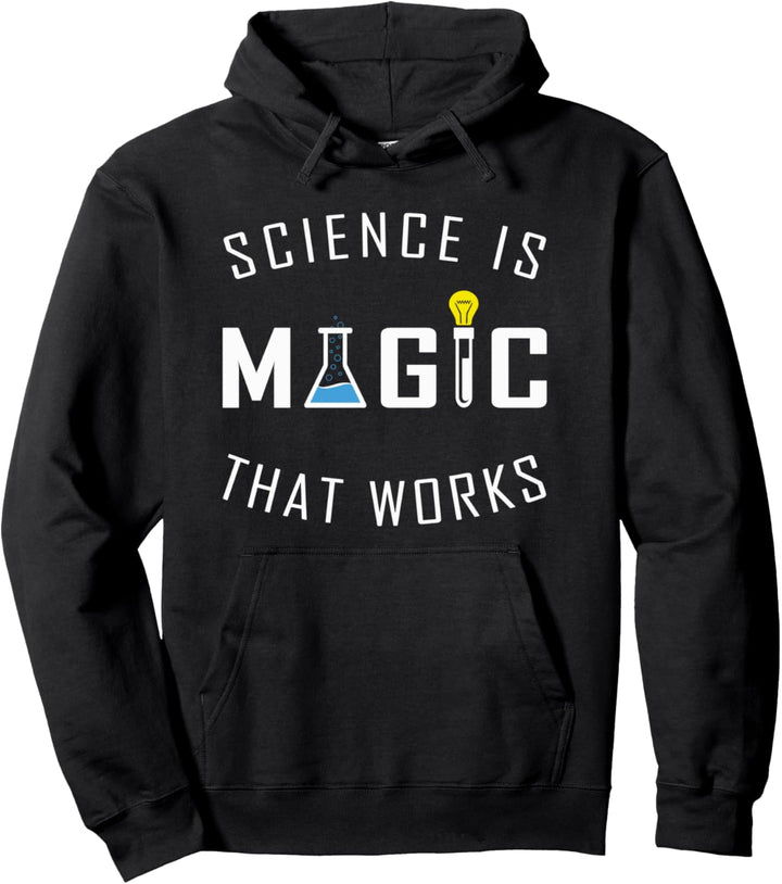 Science Is Magic That Works | Science Is Real Pullover Hoodie