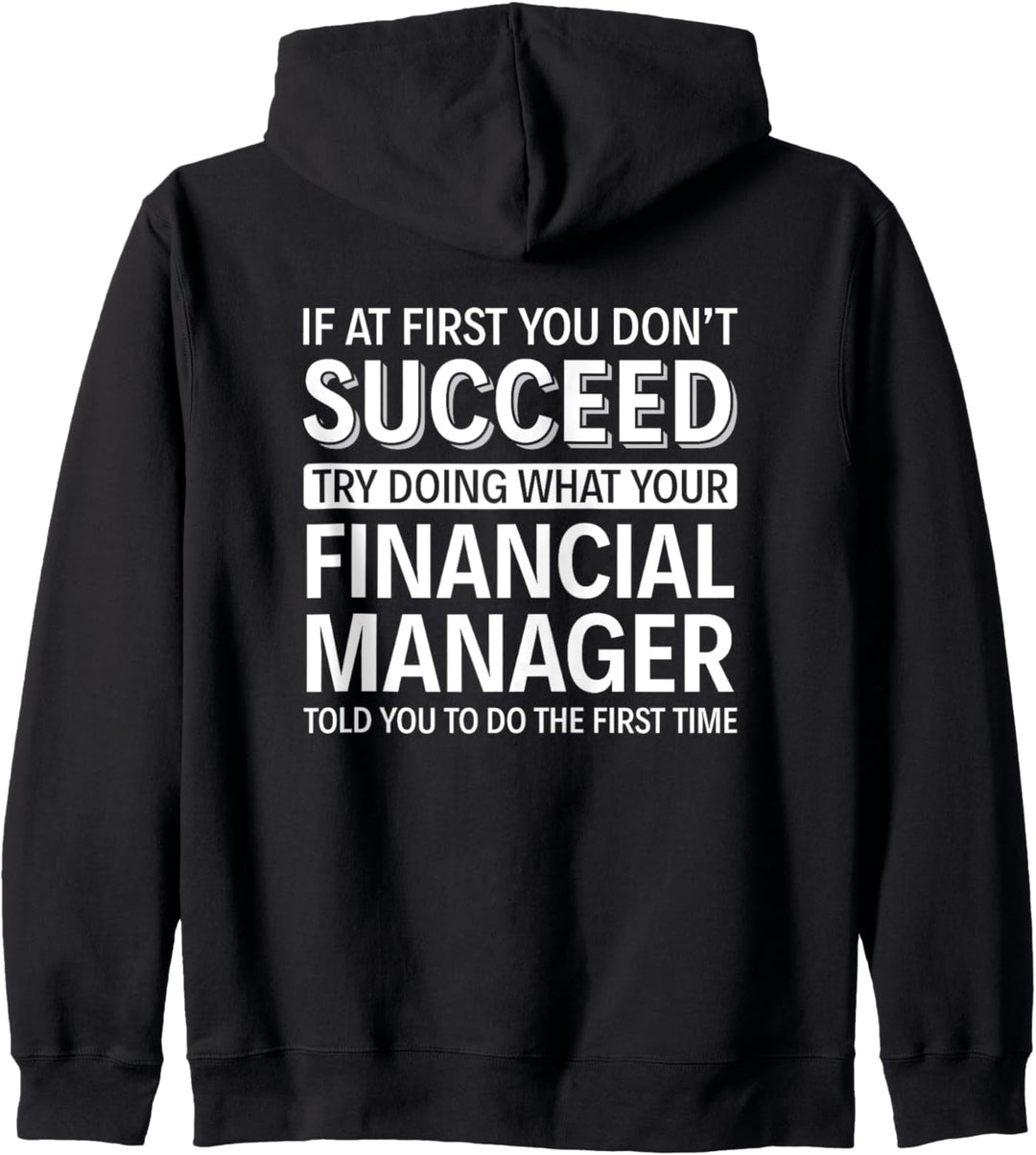 Wenn Sie anfangs keinen Erfolg haben - Finanzmanager Kapuzenjacke