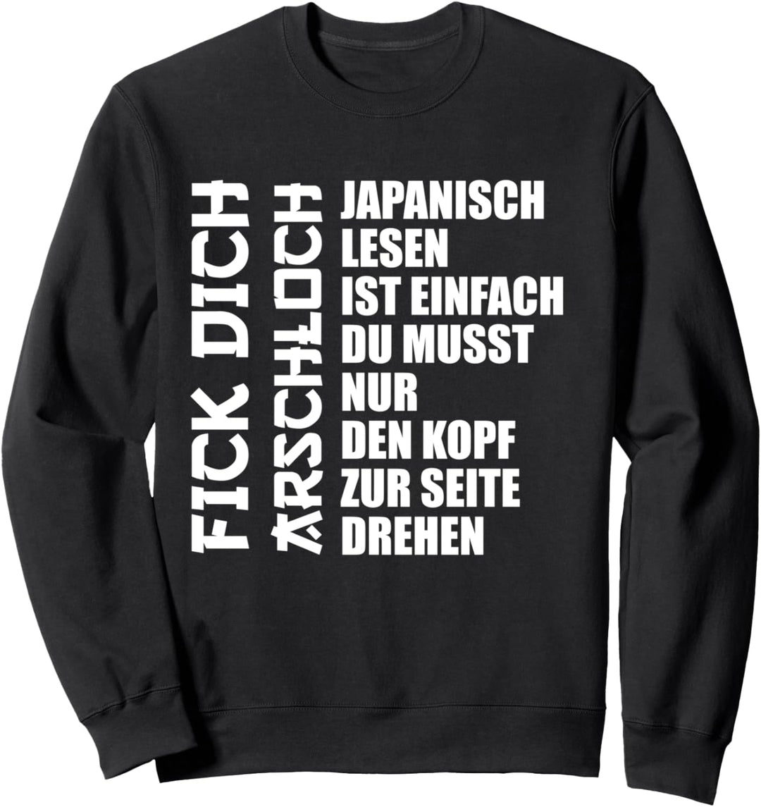 Japanisch lesen ist einfach Fick dich Arschloch lustiges Sweatshirt