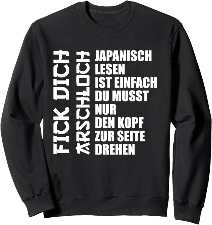 Japanisch lesen ist einfach Fick dich Arschloch lustiges Sweatshirt
