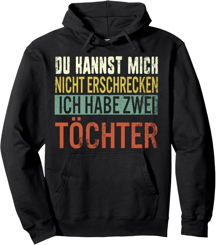 Papa Geburtstagsgeschenk Habe zwei Töchter Vatertag Opa Pullover Hoodie