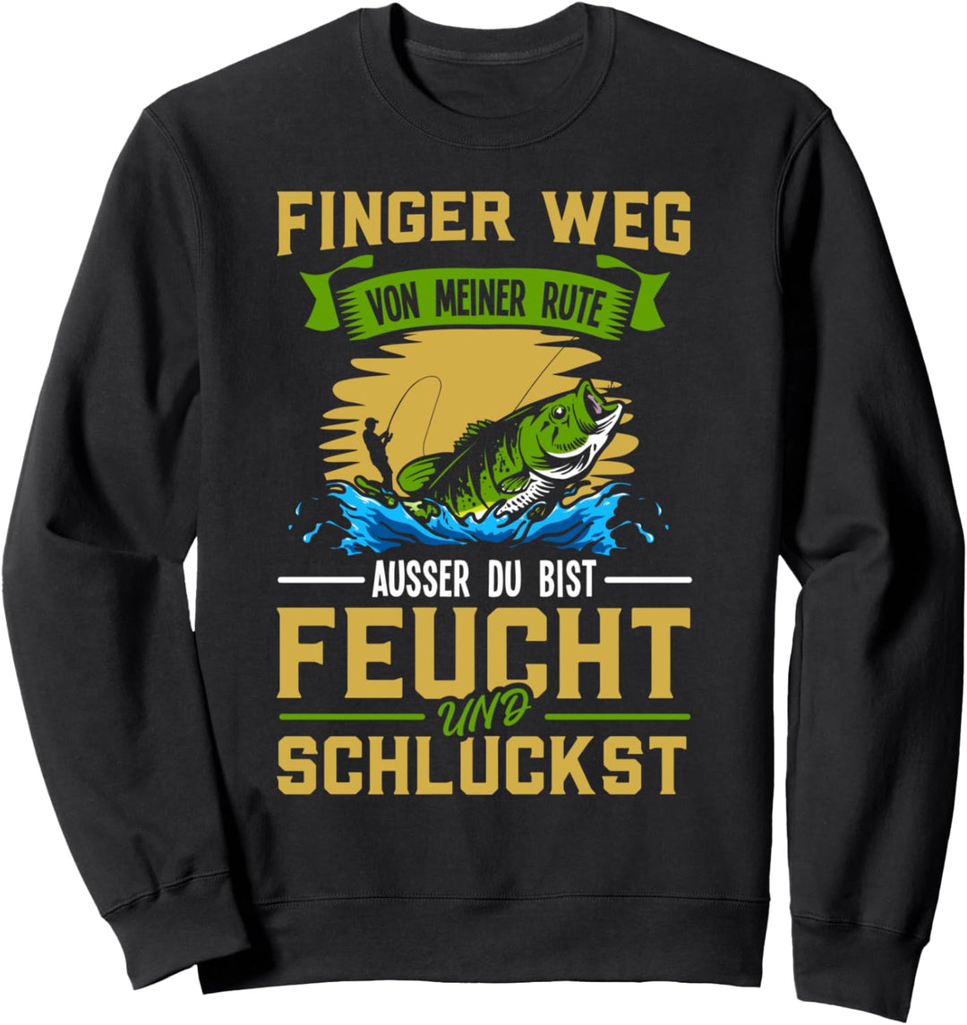 Finger weg von meiner Rute Karpfen Hecht Mann Carp Fishing Sweatshirt