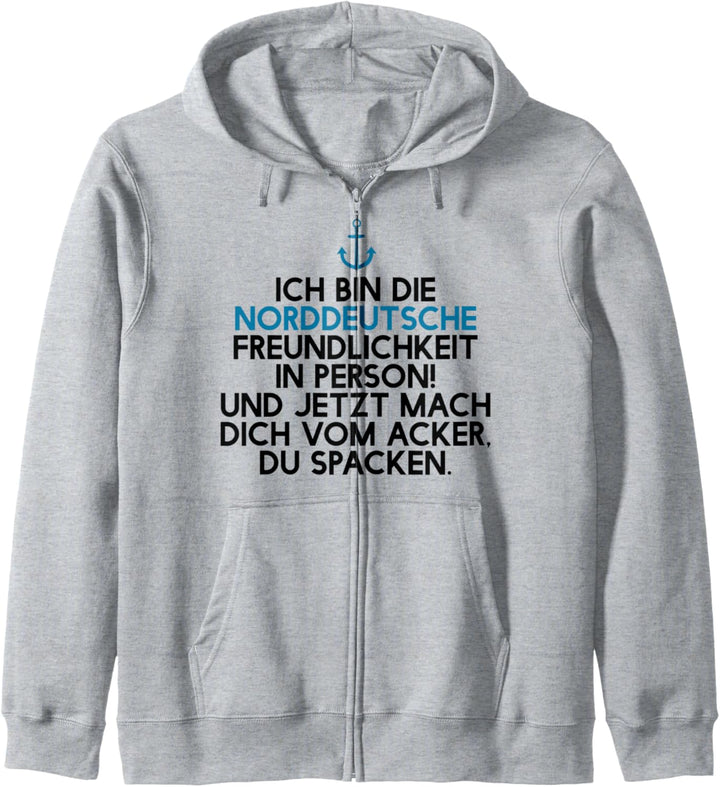 Ich bin die norddeutsche Freundlichkeit in Person, Spacken Kapuzenjacke