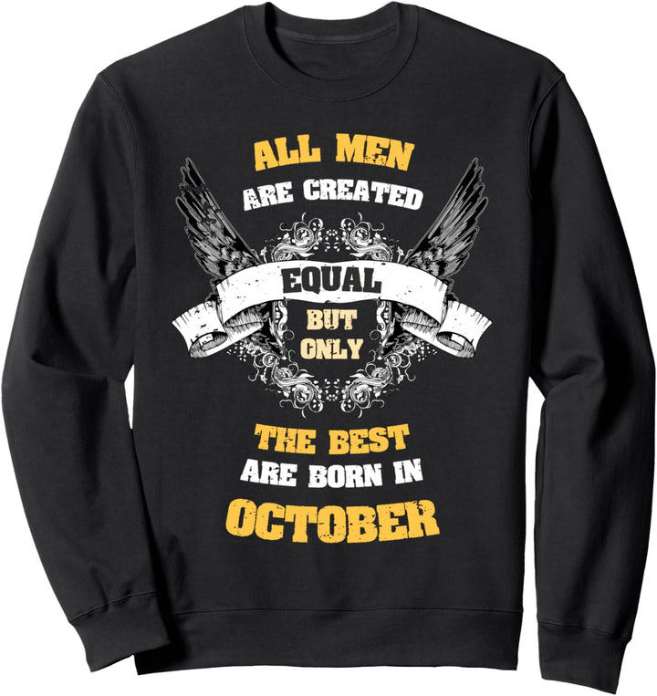 All Men Equal Best Born In October Sweatshirt