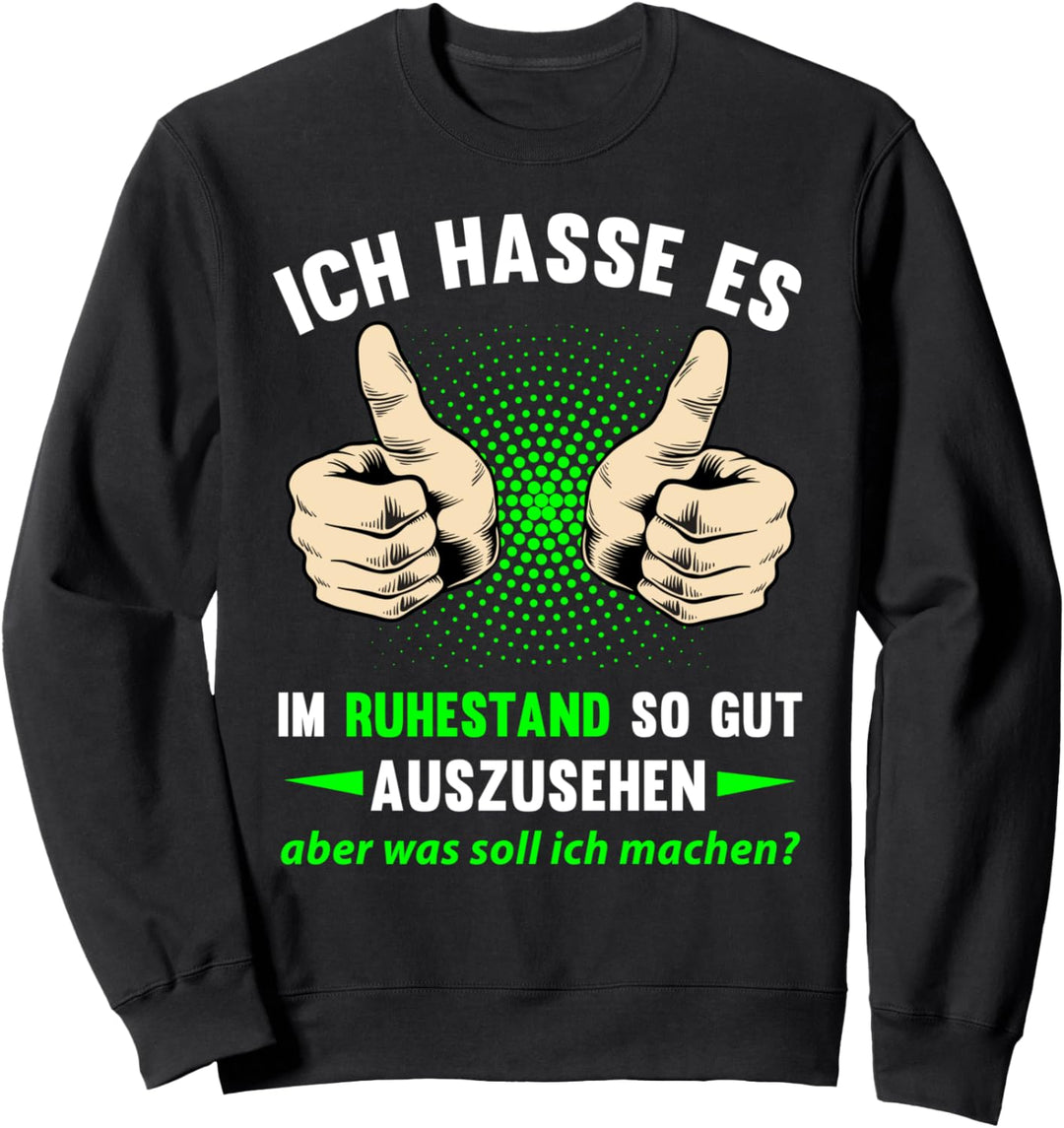 Rentner Rente Ruhestand Pension Pensionierung Geschenk Sweatshirt