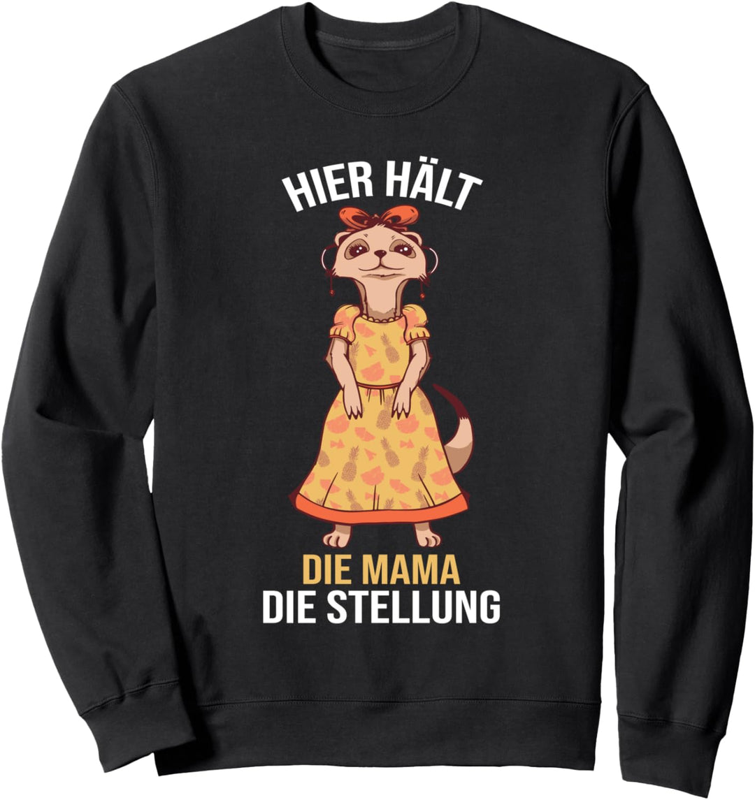 Mama Mutter Erdmännchen Sweatshirt