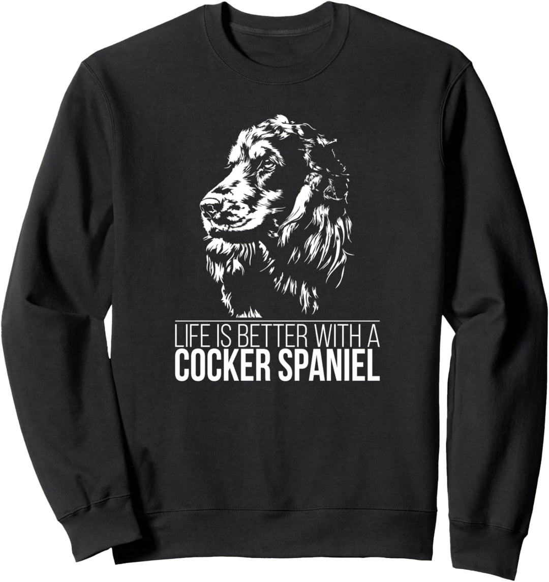 Cocker Spaniel life is better Hund Hunde Hundespruch Sweatshirt