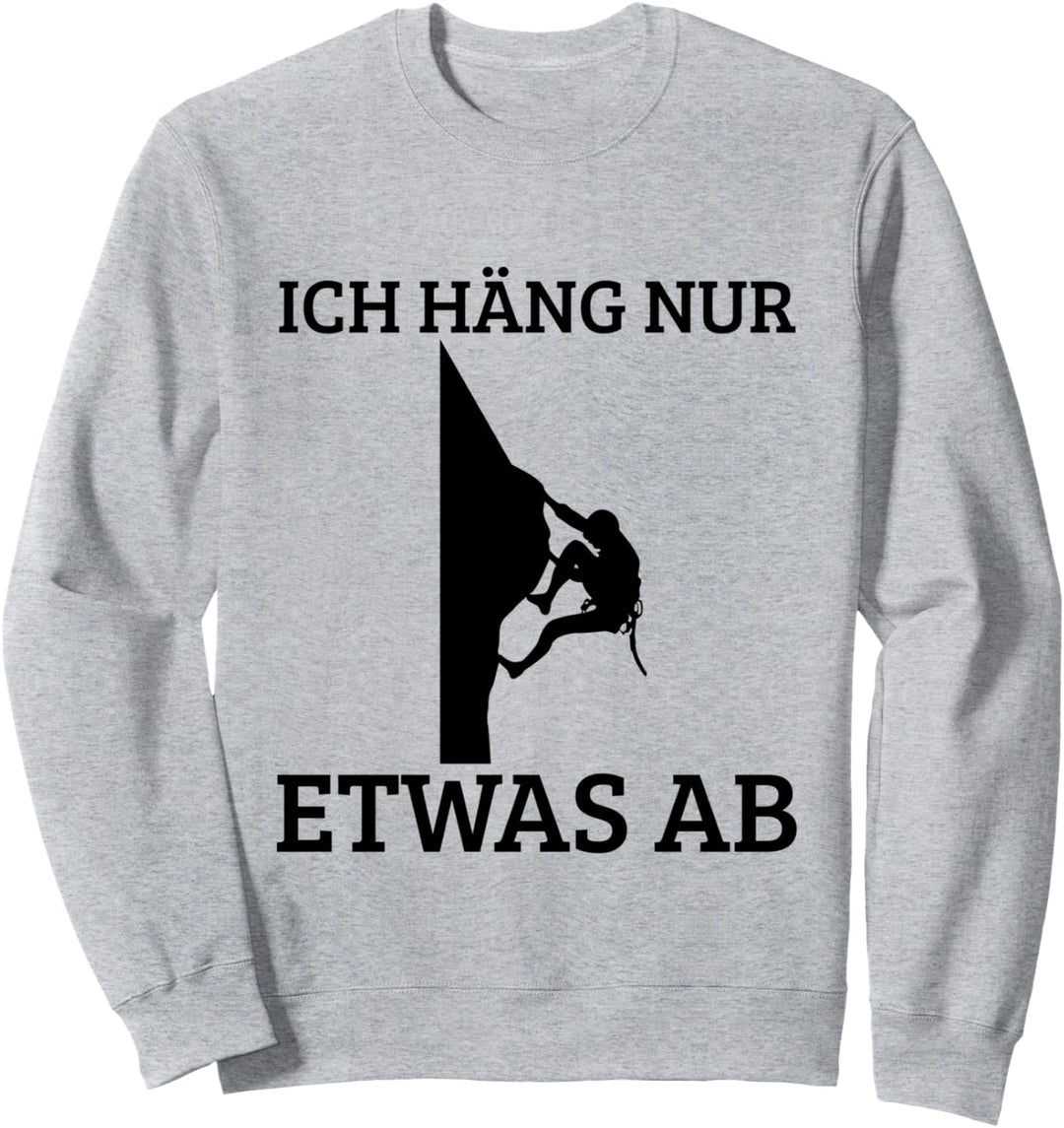 Ich häng nur etwas ab - Klettern Sweatshirt