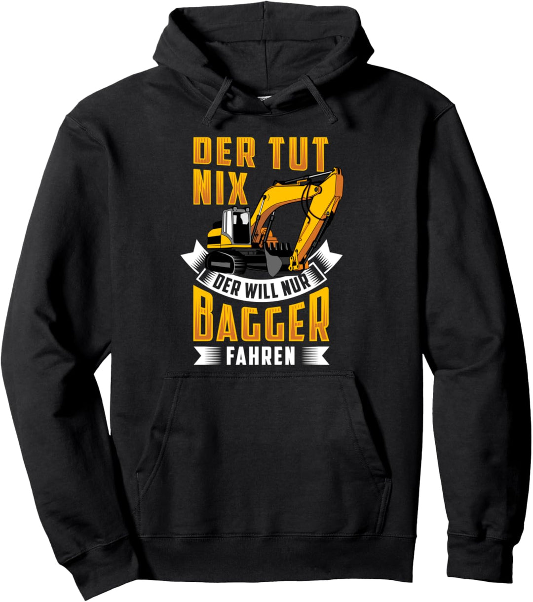 Der tut nix der will nur Bagger fahren Maurer Dachdecker Pullover Hoodie