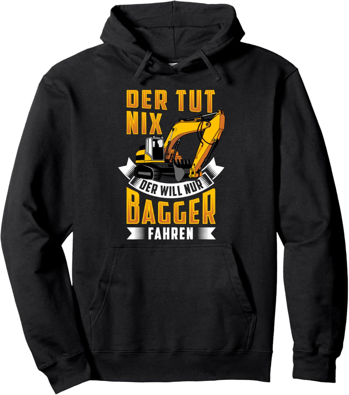 Der tut nix der will nur Bagger fahren Maurer Dachdecker Pullover Hoodie