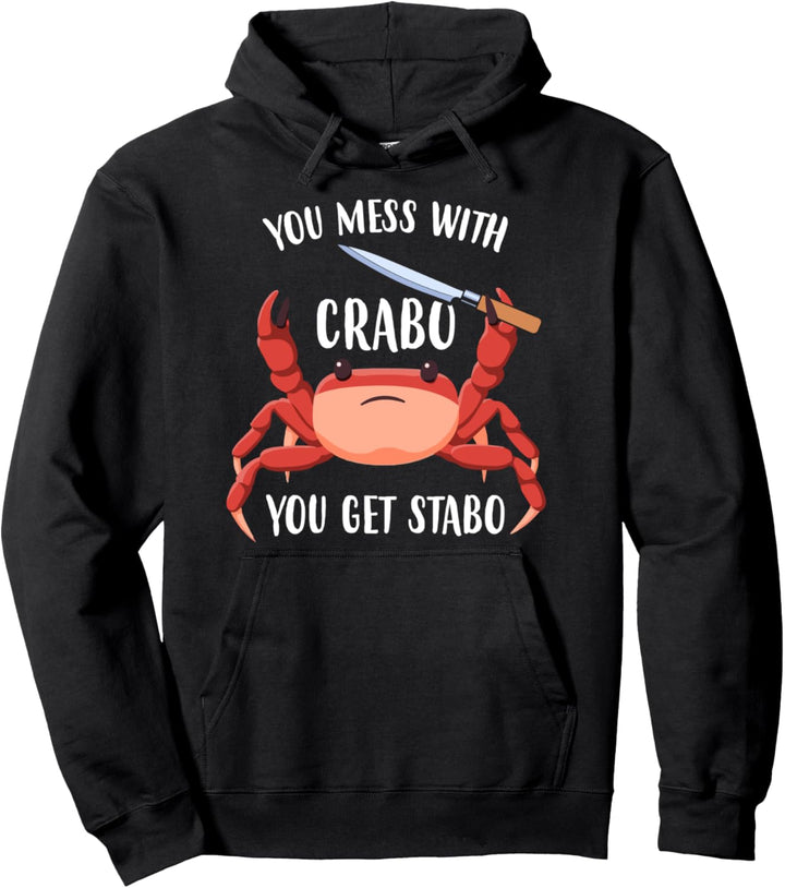 You Mess With Crabo You Get Stabo Krabben Wortspiel Krabbe Pullover Hoodie