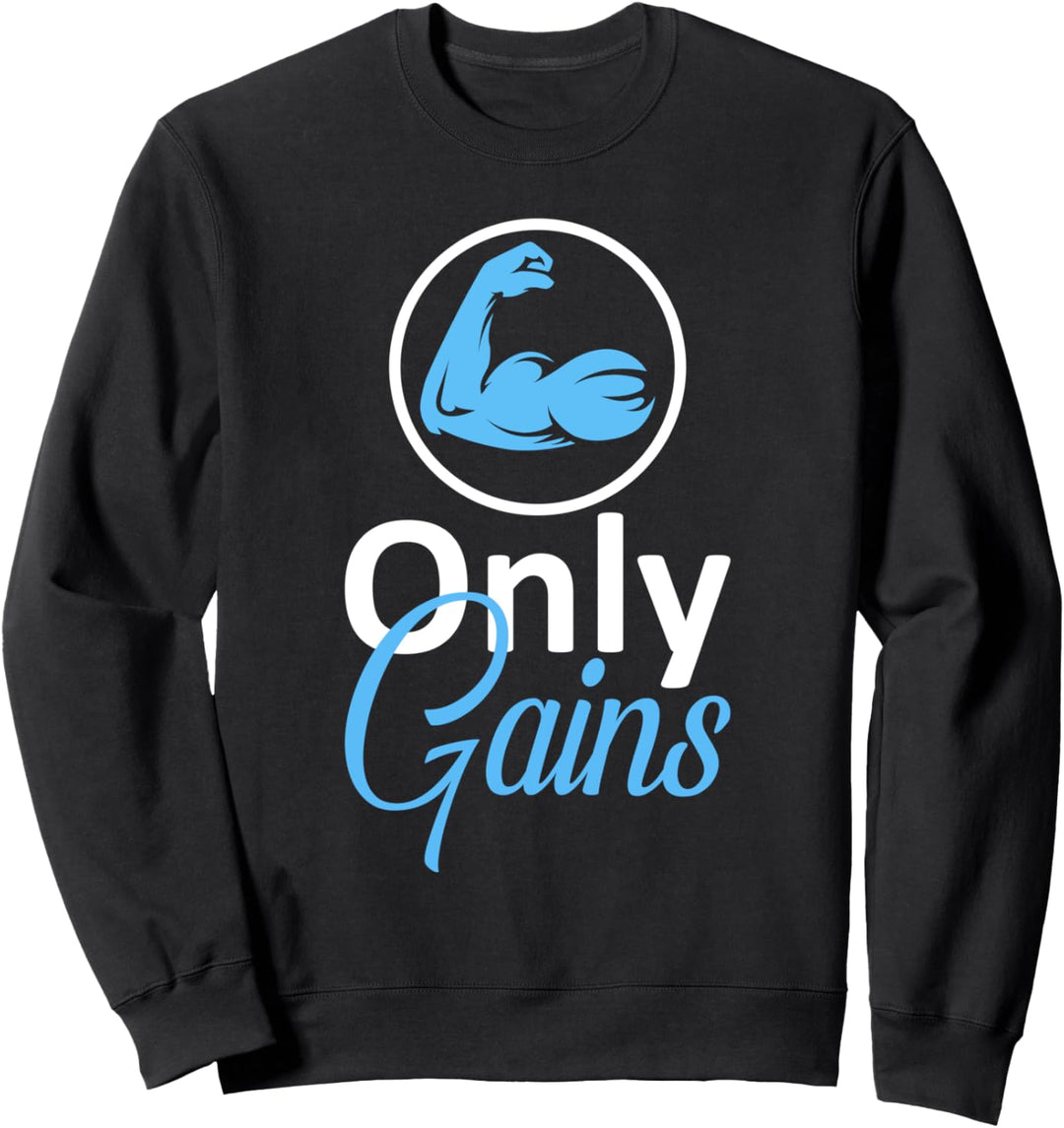 Only Gains Lustiges Fitnessstudio, Fitnesstraining, Bodybuilding, Lifting Sweatshirt