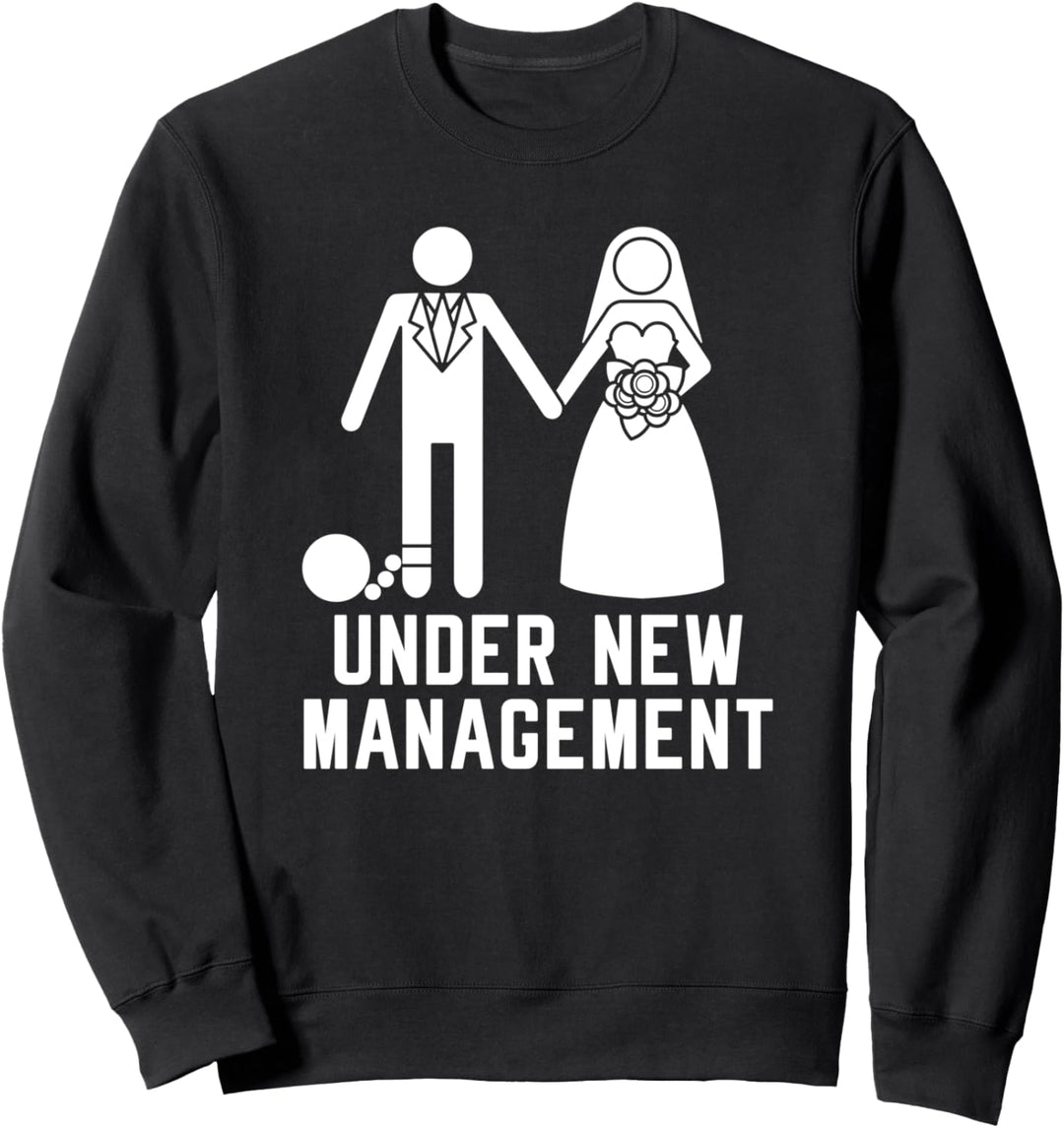 Unter New Management, Junggesellenabschied, Hochzeit, Männer Lustig Sweatshirt