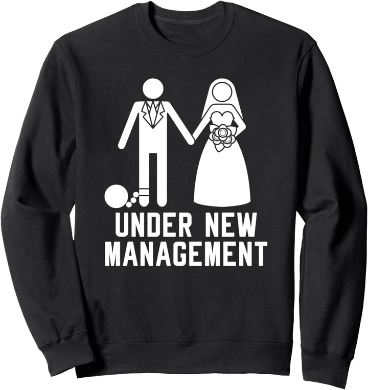 Unter New Management, Junggesellenabschied, Hochzeit, Männer Lustig Sweatshirt