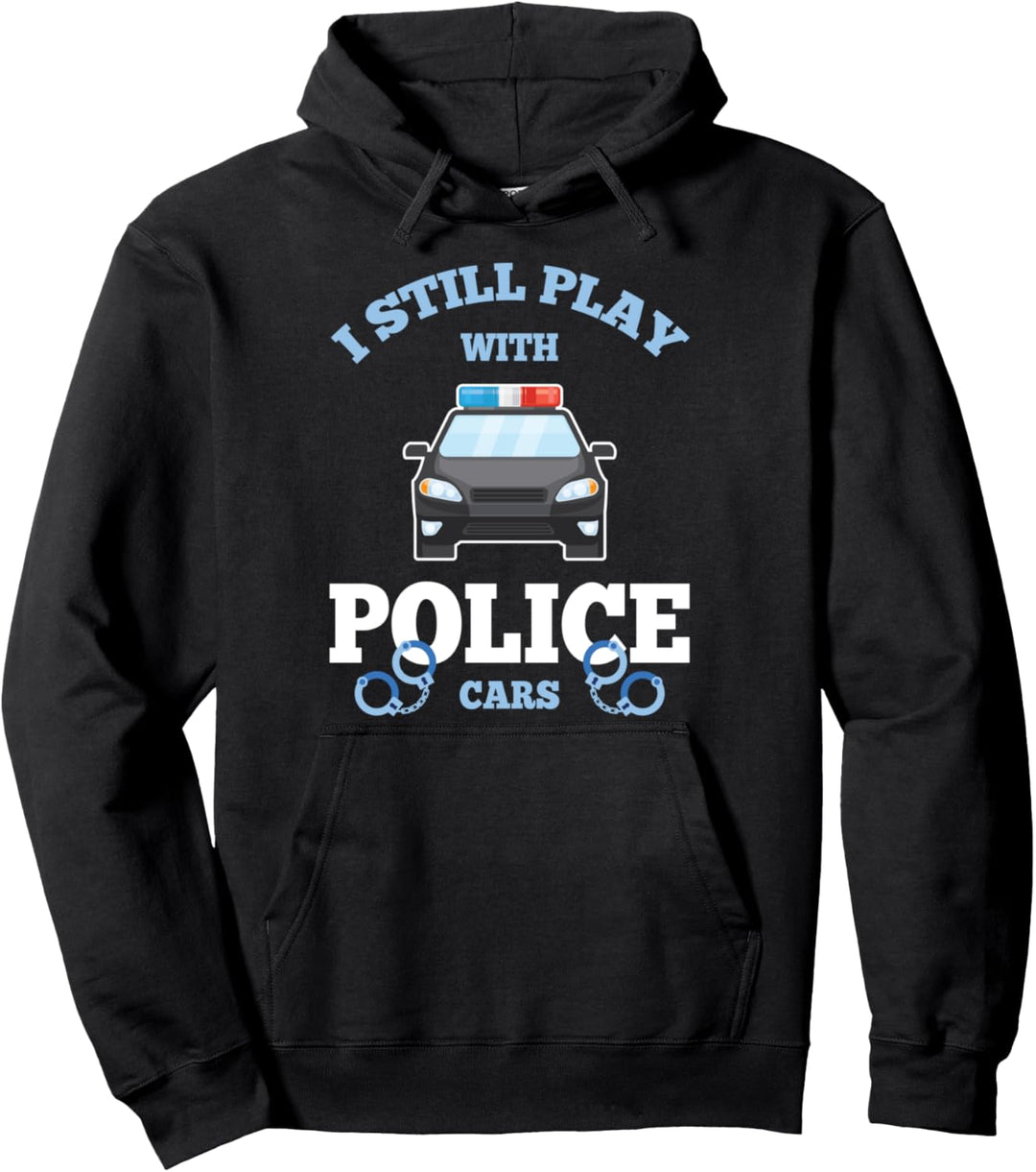 Ich spiele immer noch mit Polizeiautos Stolzer Polizist in Pullover Hoodie