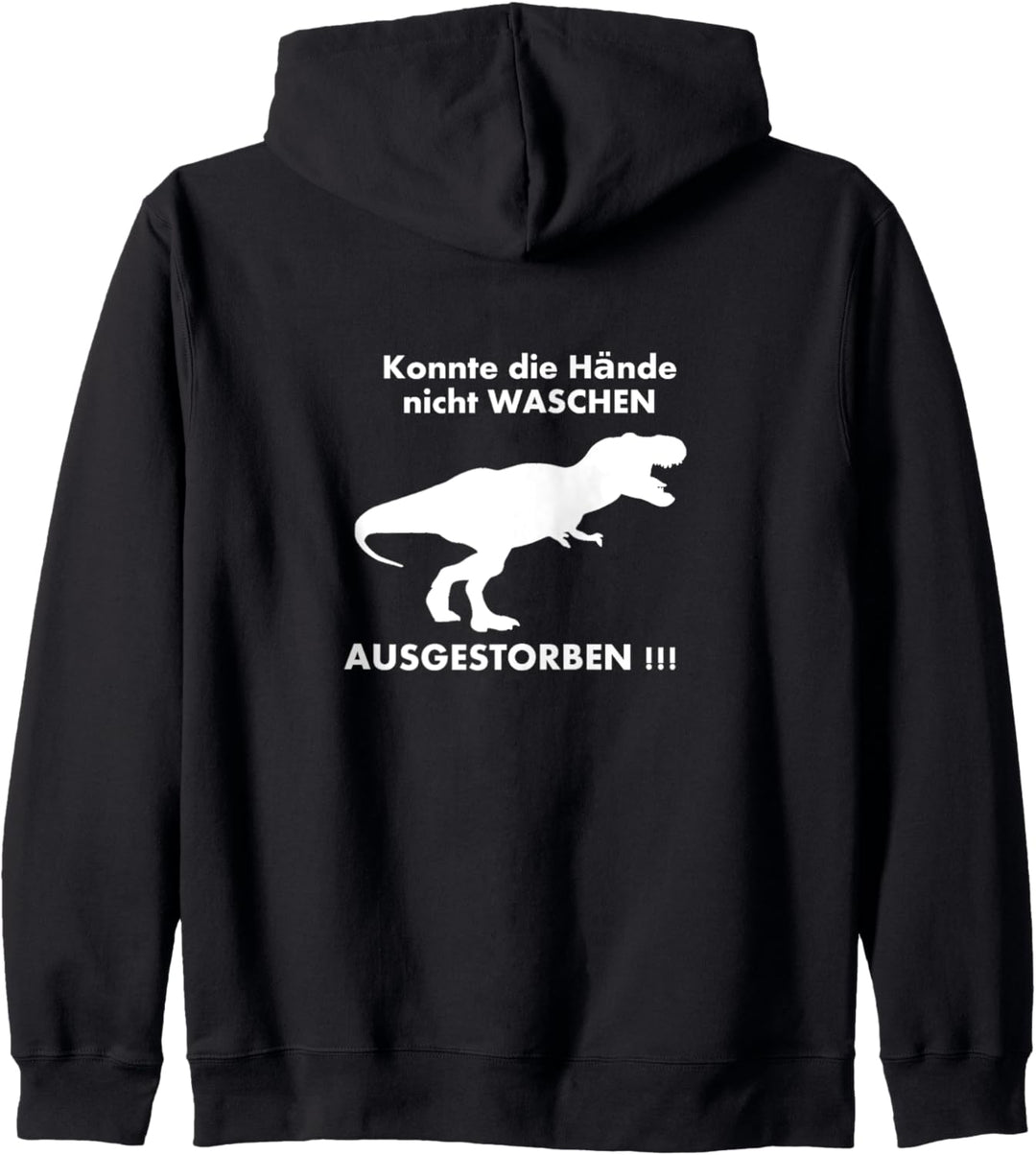 Konnte seine Hände nicht waschen Dinosaurier ausgestorben Kapuzenjacke