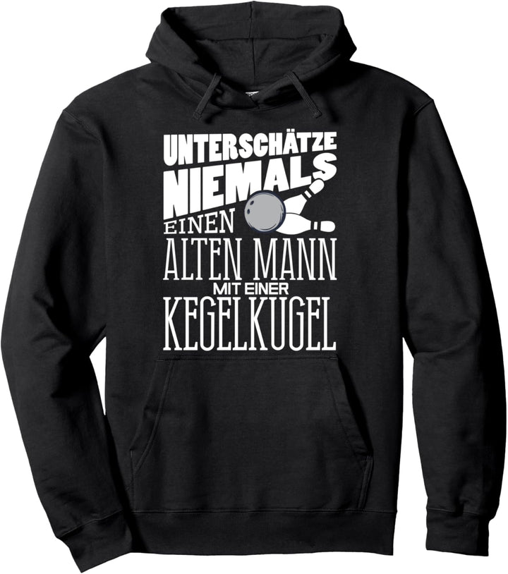 Unterschätze Niemals Alten Mann Mit Kegelkugel Kegeln Bowlen Pullover Hoodie