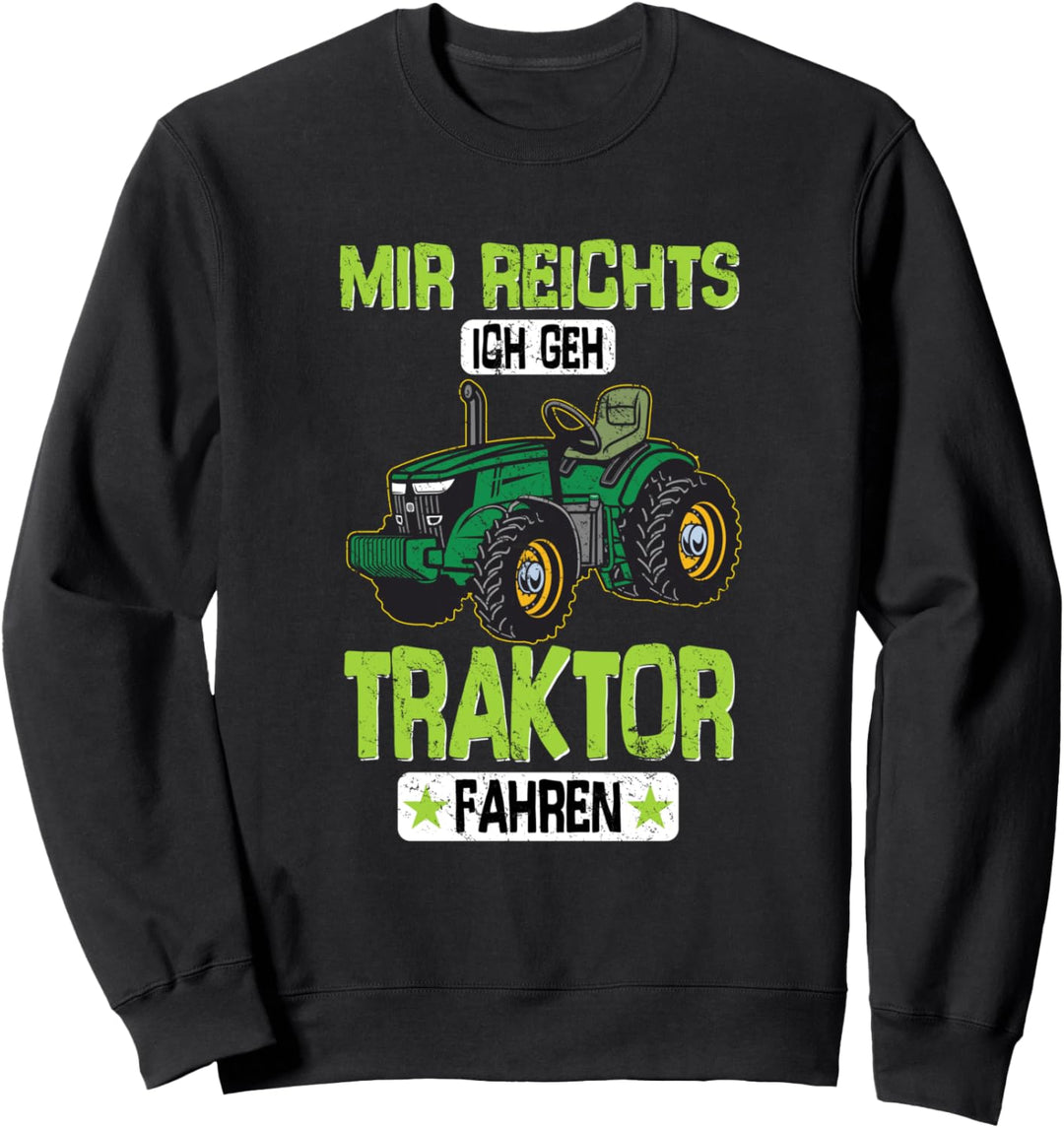 Mir reichts ich geh Traktor fahren Trecker Biobauer Sweatshirt