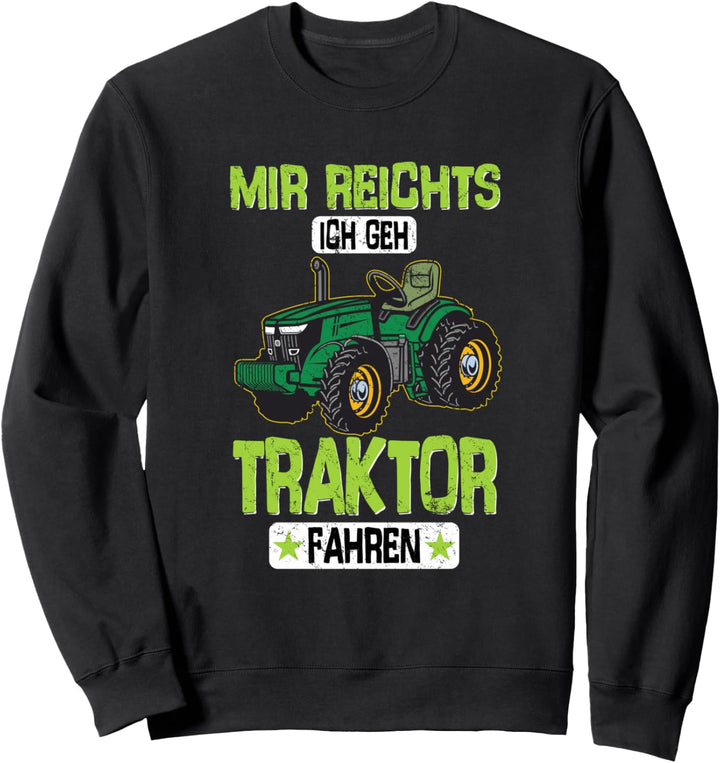 Mir reichts ich geh Traktor fahren Trecker Biobauer Sweatshirt