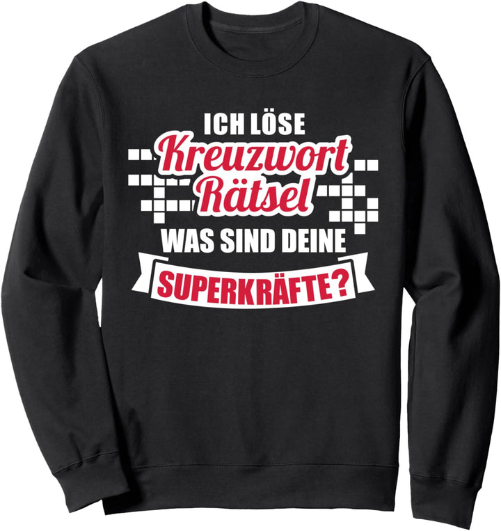 Ich löse Kreuzworträtsel was sind deine Superkräfte Sweatshirt