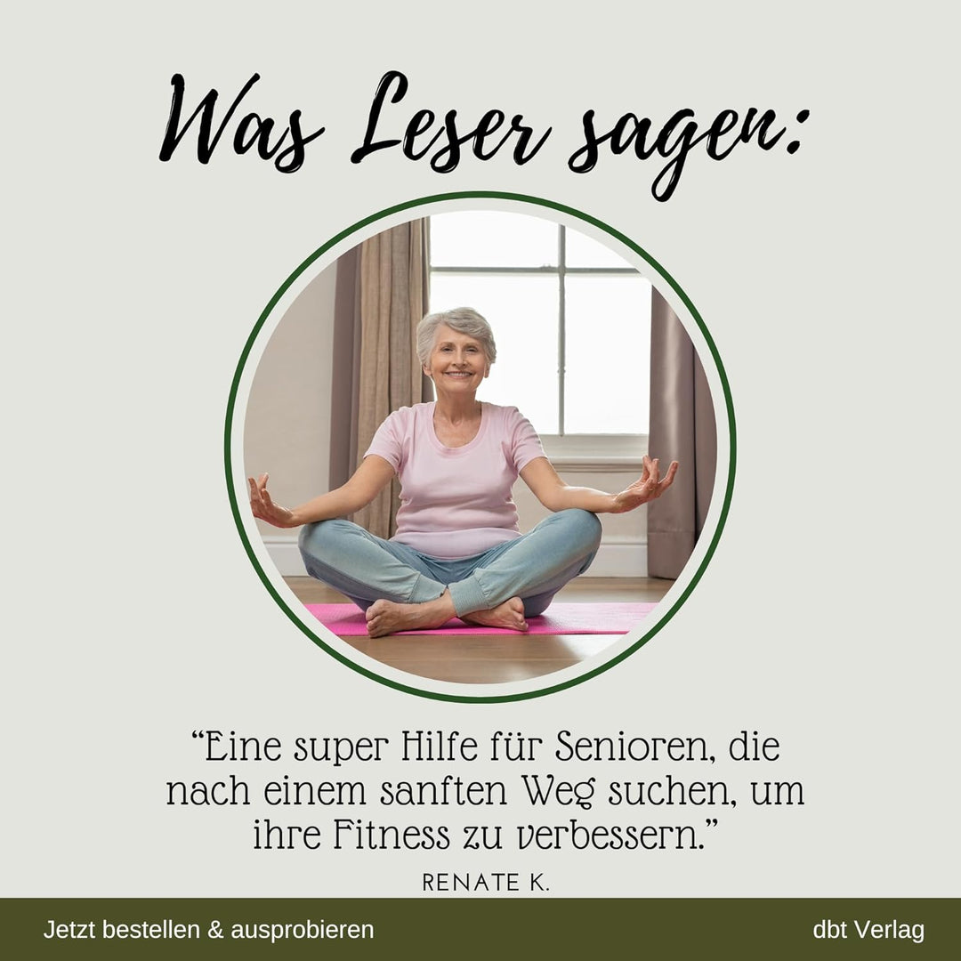 Leichter, stärker, glücklicher: Stuhl-Yoga-Übungen für Senioren: Effektives Abnehmen, Bauchfettreduk