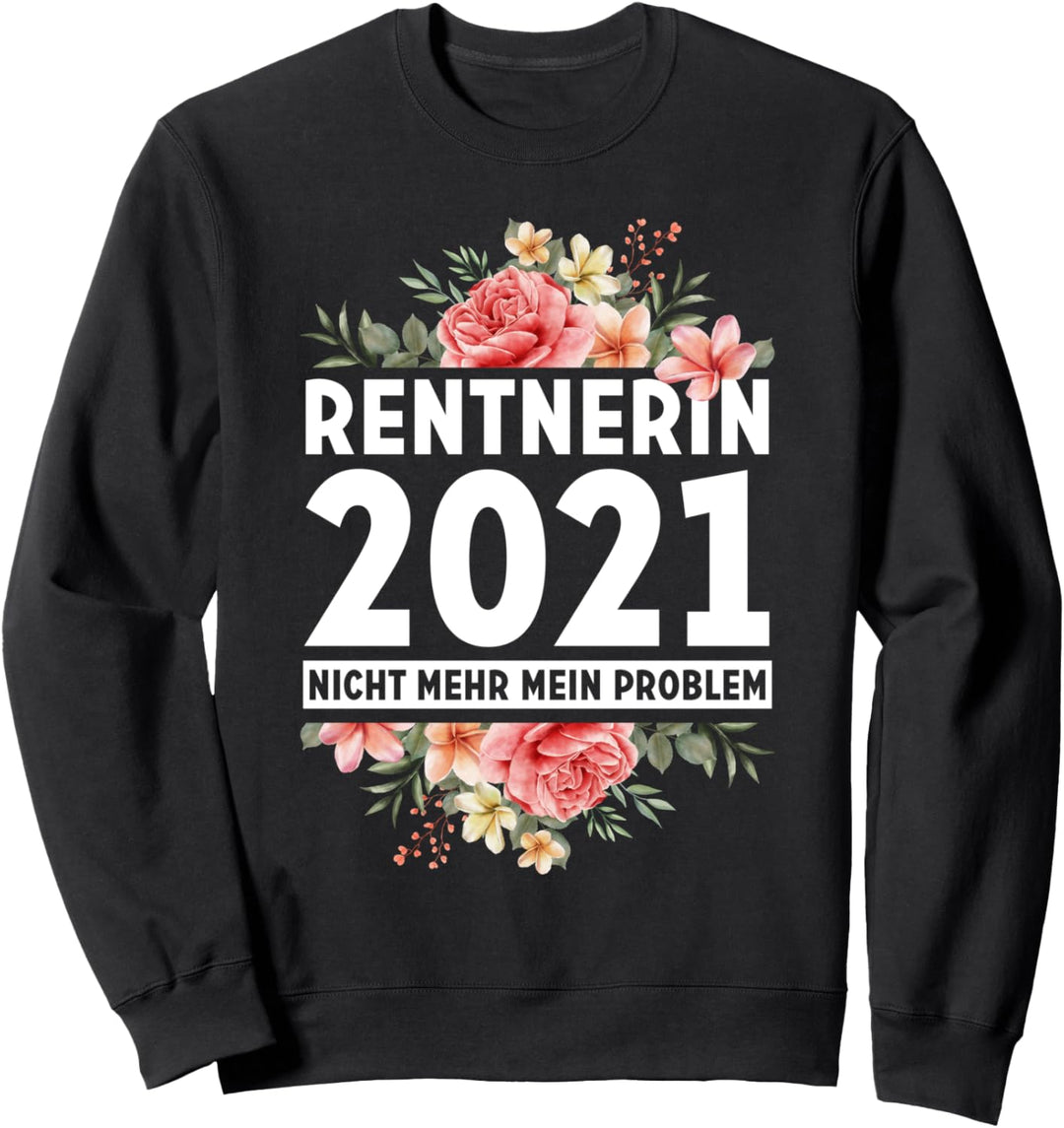 Rentnerin 2021 Rente Ruhestand Frauen Pension Sweatshirt