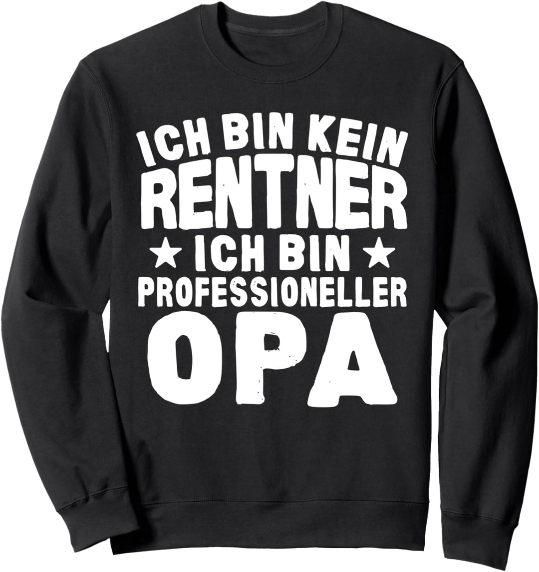 Lustiges Kein Rentner Sondern Opa Ruhestand Geschenk Sweatshirt