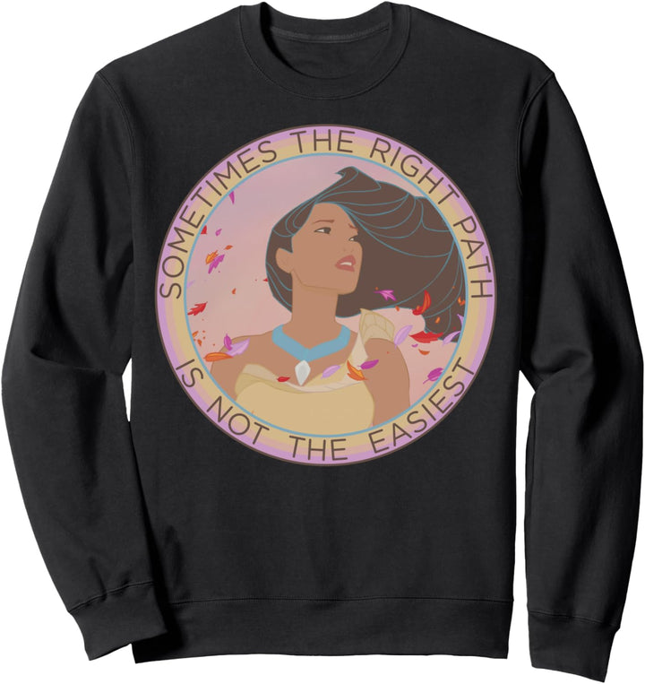 Disney Pocahontas Sometimes Right Path Not Easiest Quote Sweatshirt