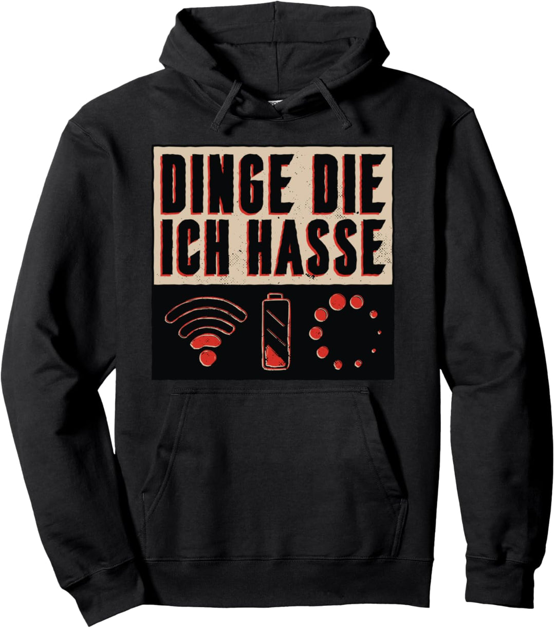 Dinge Die Ich Hasse Kein W-Lan Akku Streaming Witziges Fun Pullover Hoodie