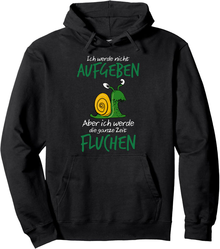 Ich Werde Nicht Aufgeben - Läufer Schnecke zum Joggen Pullover Hoodie