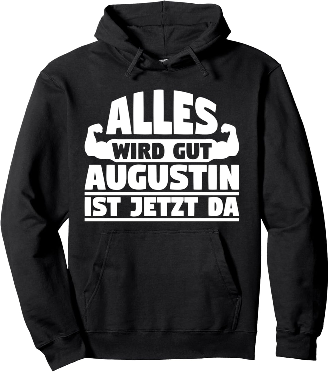 Alles wird gut Augustin ist jetzt da Pullover Hoodie