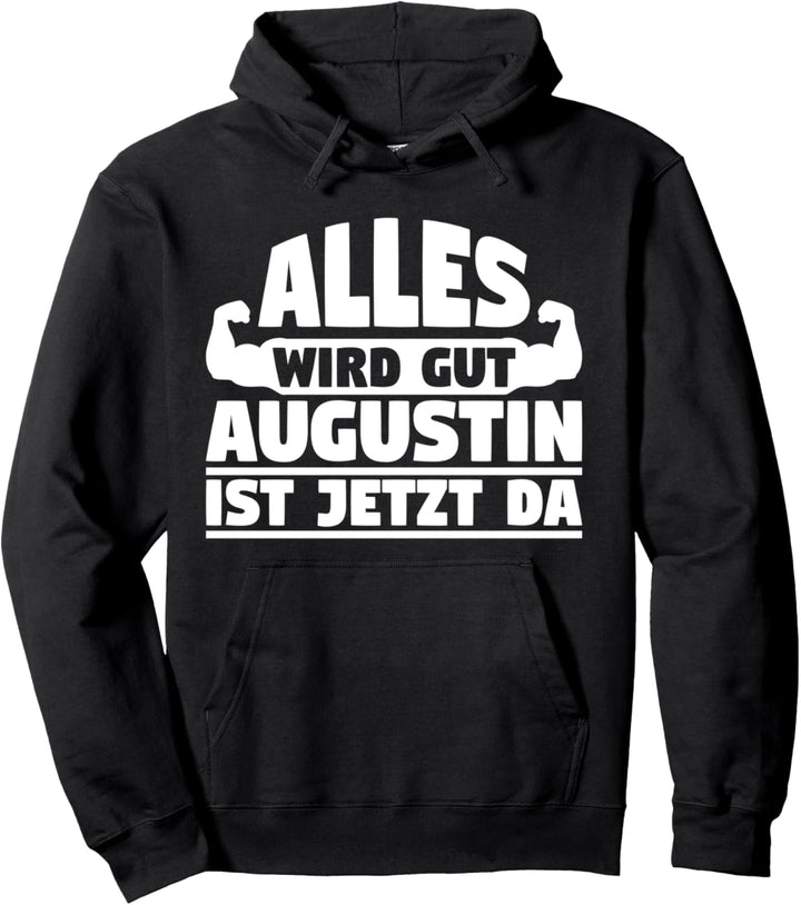 Alles wird gut Augustin ist jetzt da Pullover Hoodie