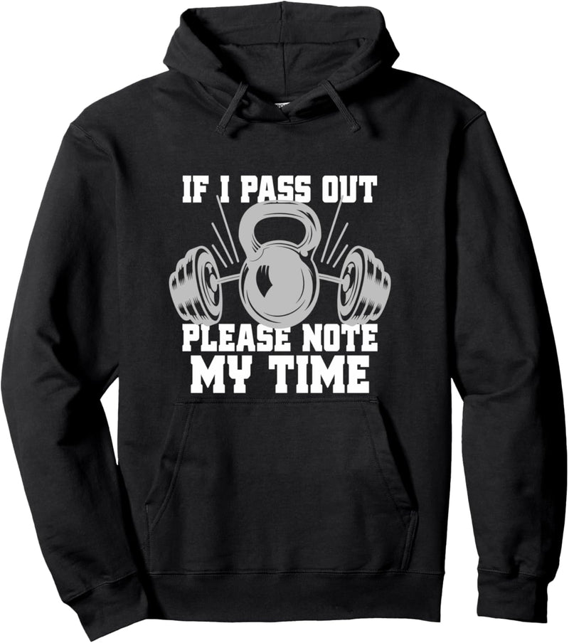 Bodybuilding If I Pass Out Note My Time Workout Fitness Gym Pullover Hoodie