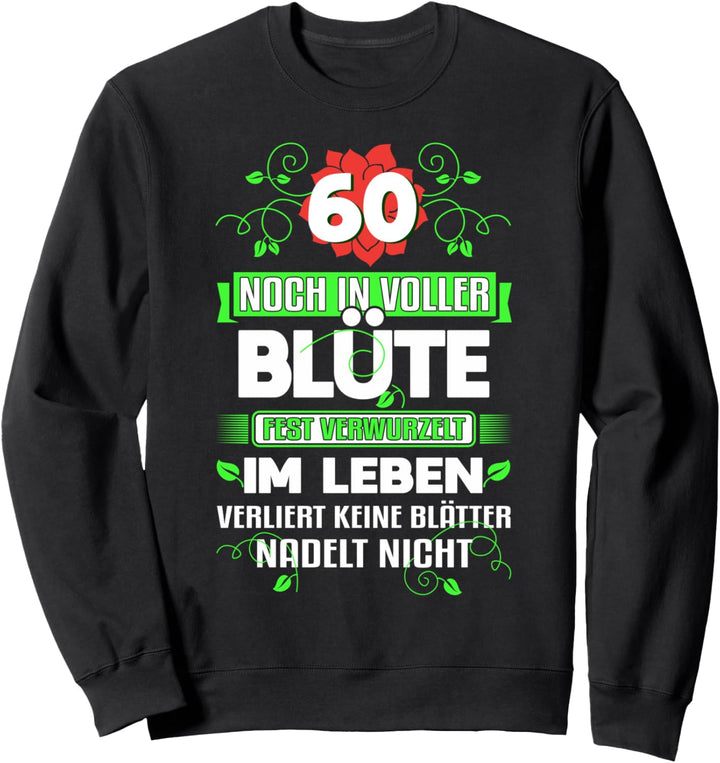 60. Geburtstag Gärtner Jahrgang 1962 60 Jahre Floristin Sweatshirt