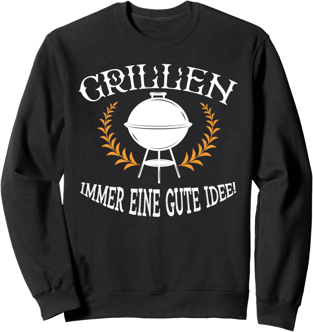 Grillen, immer eine gute Idee, Grill Fleisch BBQ Kugelgrill Sweatshirt