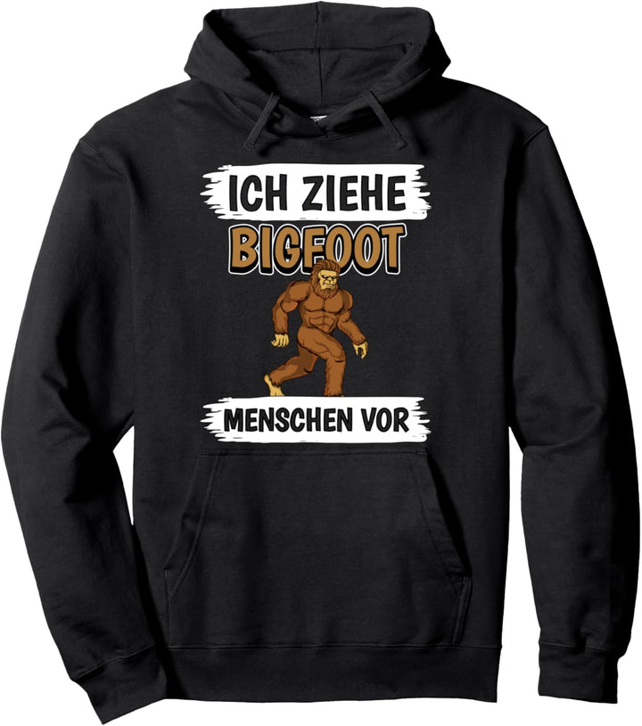 Ich ziehe Bigfoot Menschen vor Bigfoot Pullover Hoodie