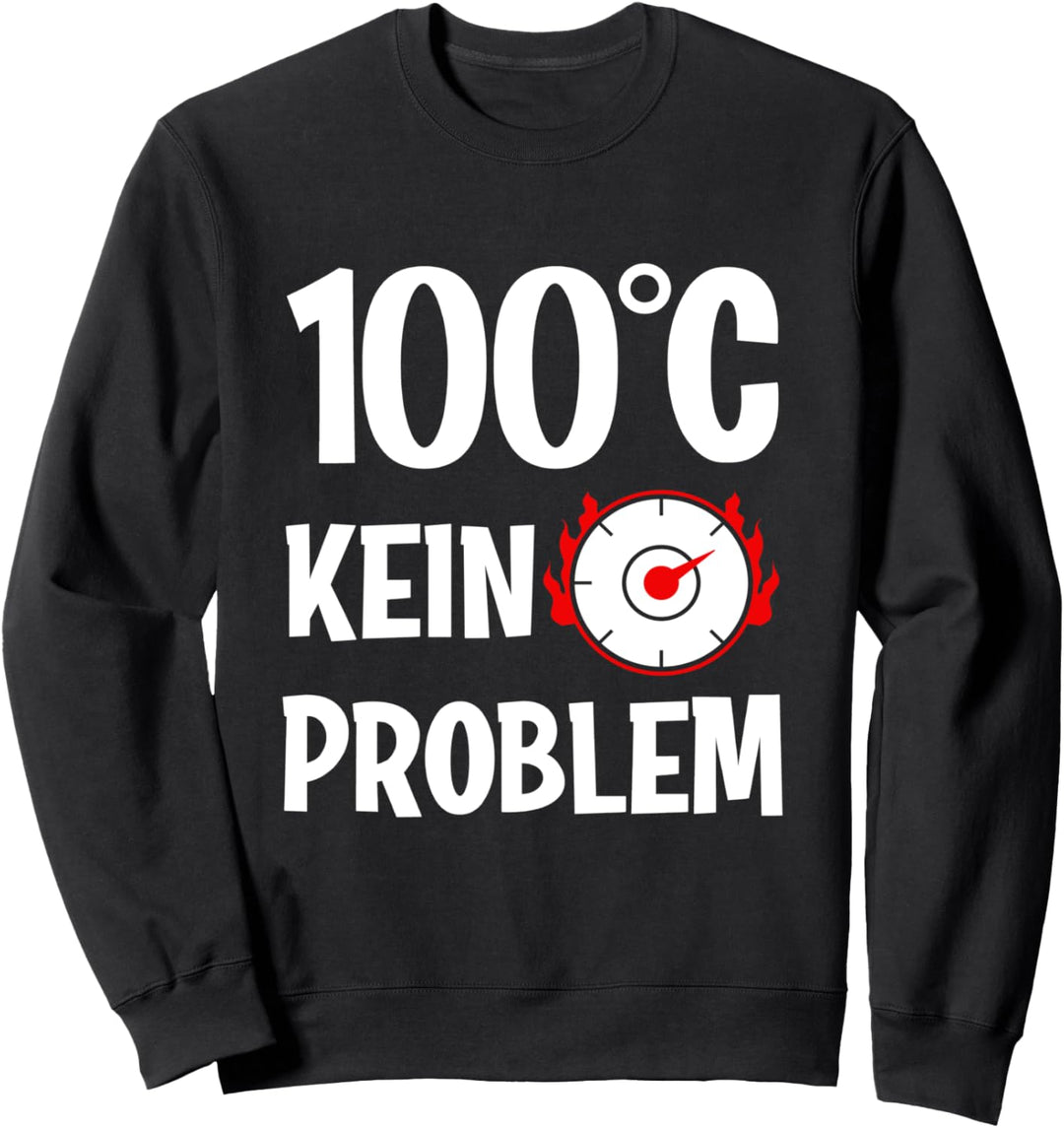 Saunagänge Wellness 100°C Kein Problem Saunieren Sauna Sweatshirt