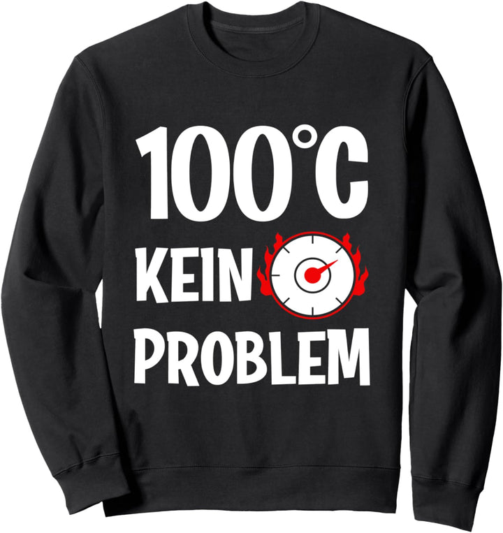 Saunagänge Wellness 100°C Kein Problem Saunieren Sauna Sweatshirt