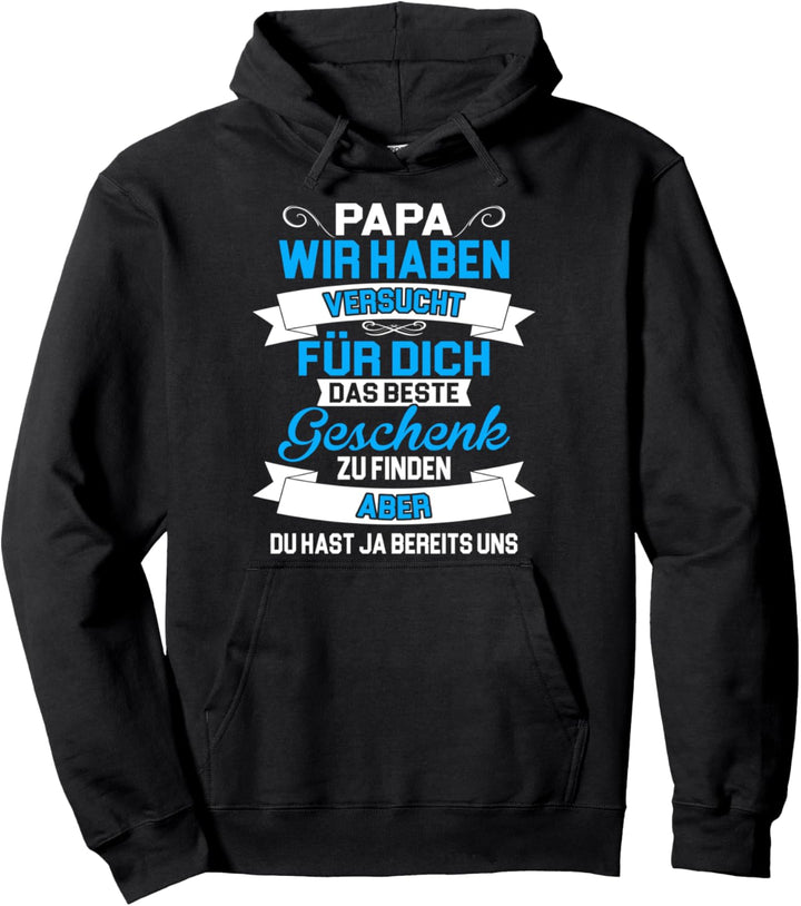 Opa Vati Vater Papa wir haben versucht das beste Geschenk Pullover Hoodie