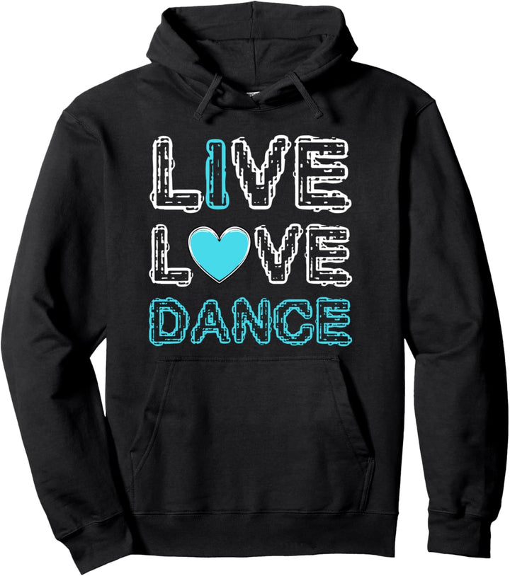 Live Love Dance Choreographie Kunstwerk Tanz Musik Party Pullover Hoodie