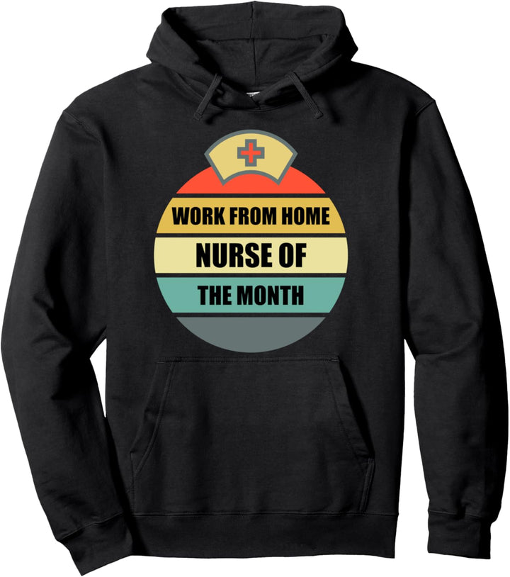 Arbeit von zu Hause Krankenschwester des Monats lustig Pullover Hoodie