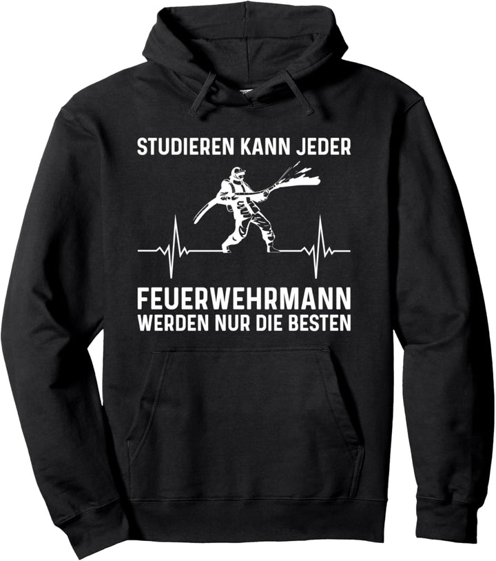 Studieren Kann Jeder Feuerwehrmann Feuerwehr Spruch Pullover Hoodie
