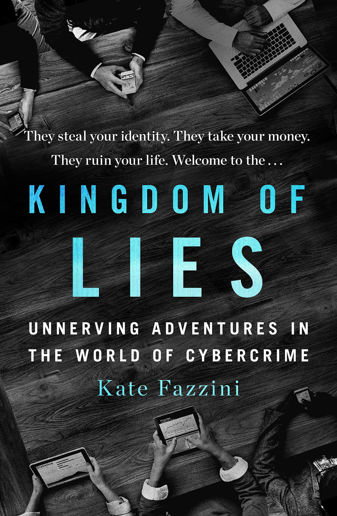 Kingdom of Lies: Unnerving Adventures in the World of Cybercrime, Gebundenes Buch