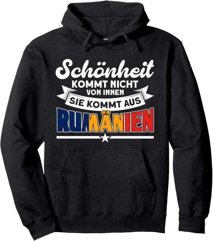 Schönheit Kommt Aus Rumänien Rumänisch Rumäne Pullover Hoodie