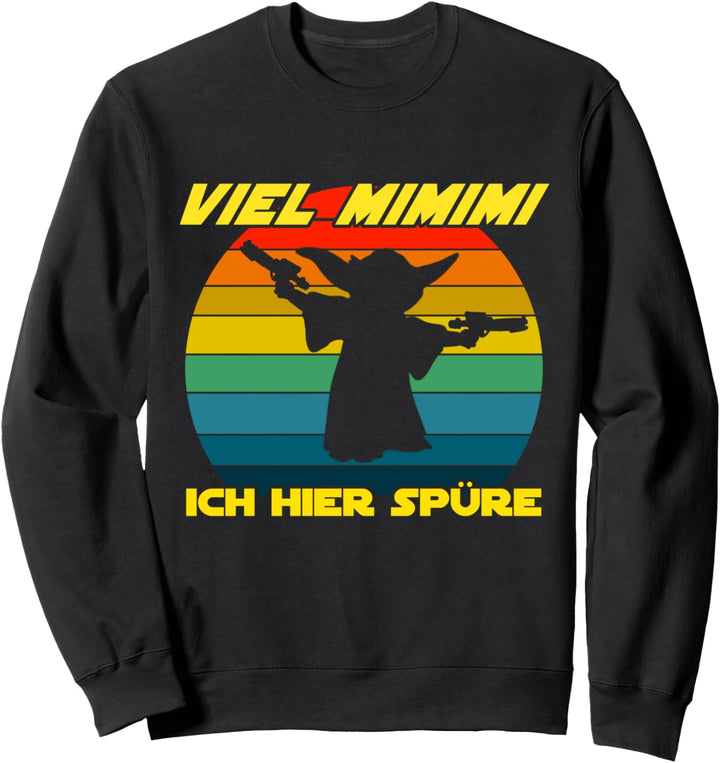 Viel Mimimi ich hier spüre - Mimimimi Lustiger Spruch Sweatshirt